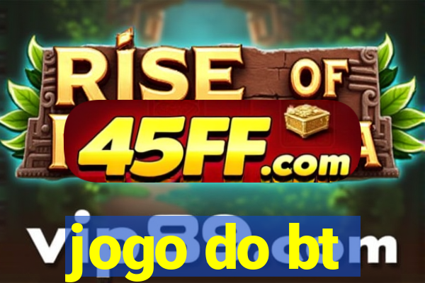 jogo do bt